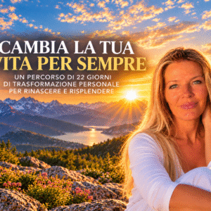 Cambia la tua vita per sempre