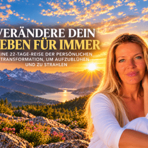 Verändere dein Leben für immer