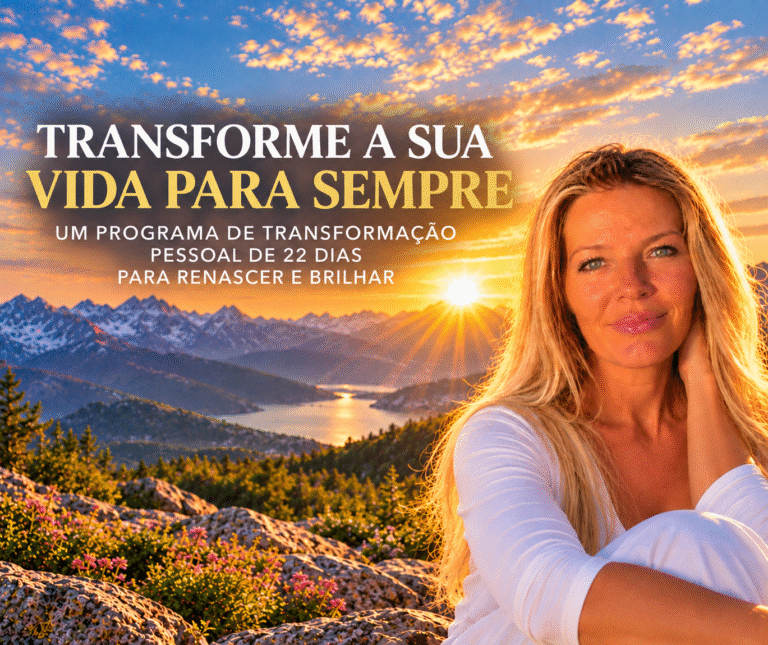 Mude a sua vida para sempre