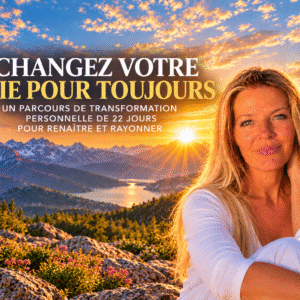 Changez votre vie pour toujours